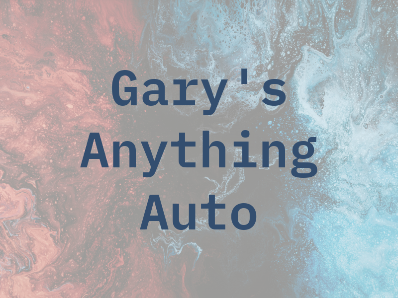Gary's Anything Auto