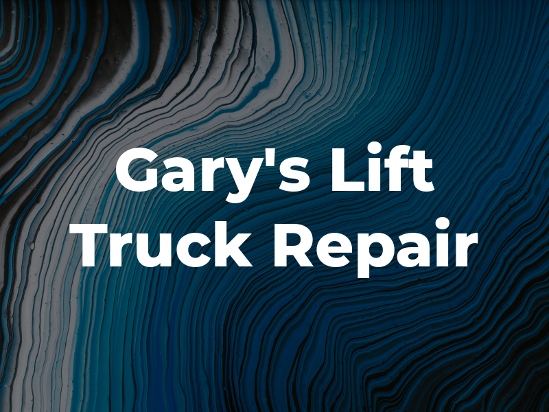 Gary's Lift Truck Repair Inc