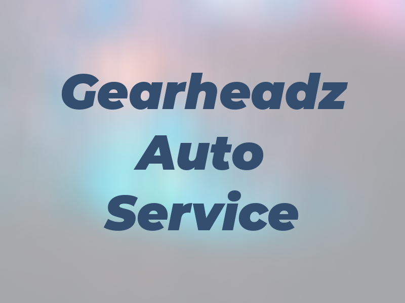 Gearheadz Auto Service LLC