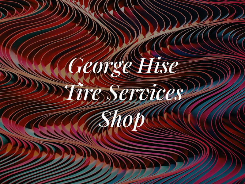George Hise Tire & Services Shop