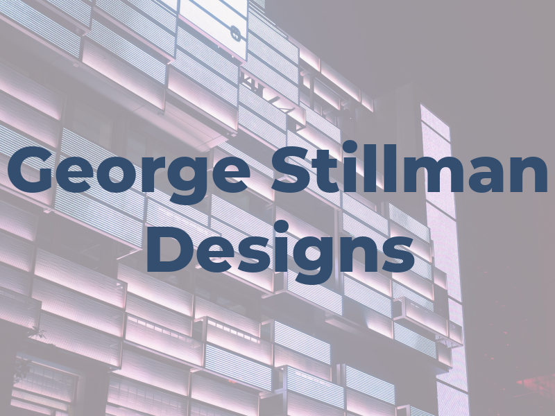 George Stillman Designs