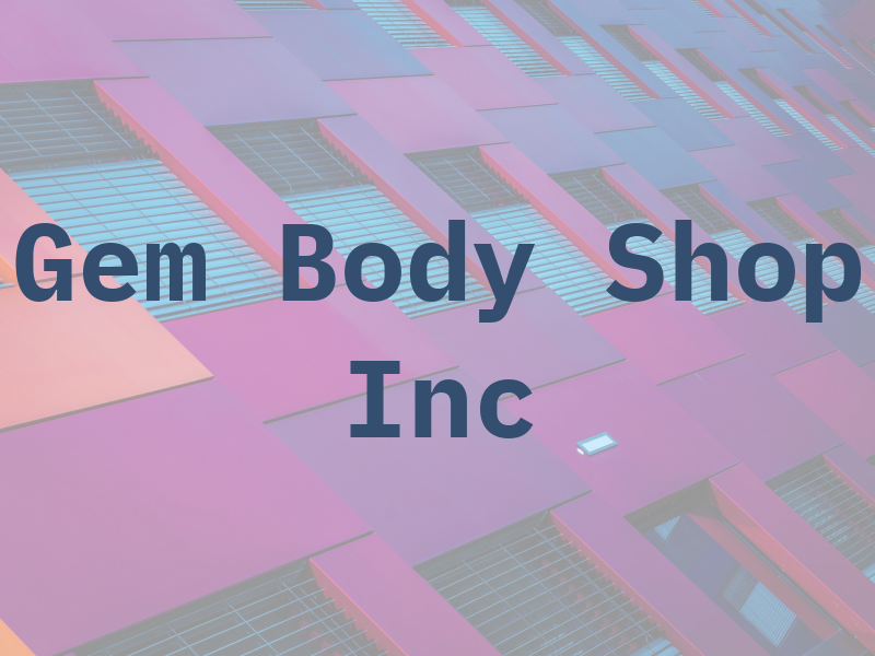 Gem Body Shop Inc