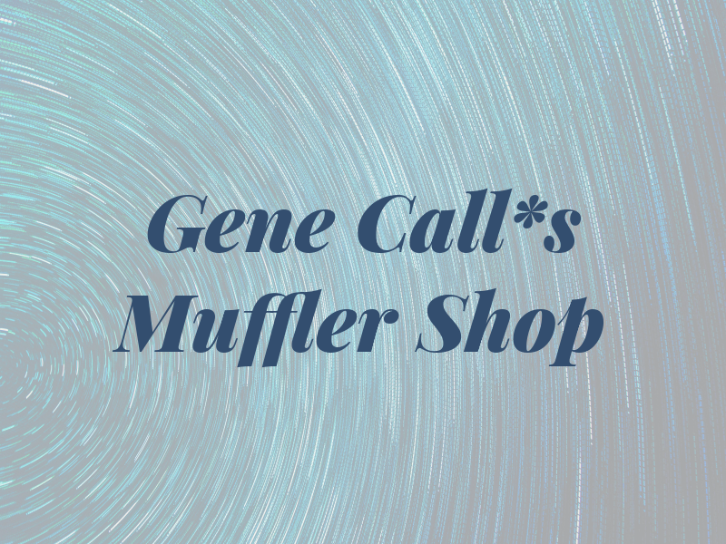 Gene Call*s Muffler Shop