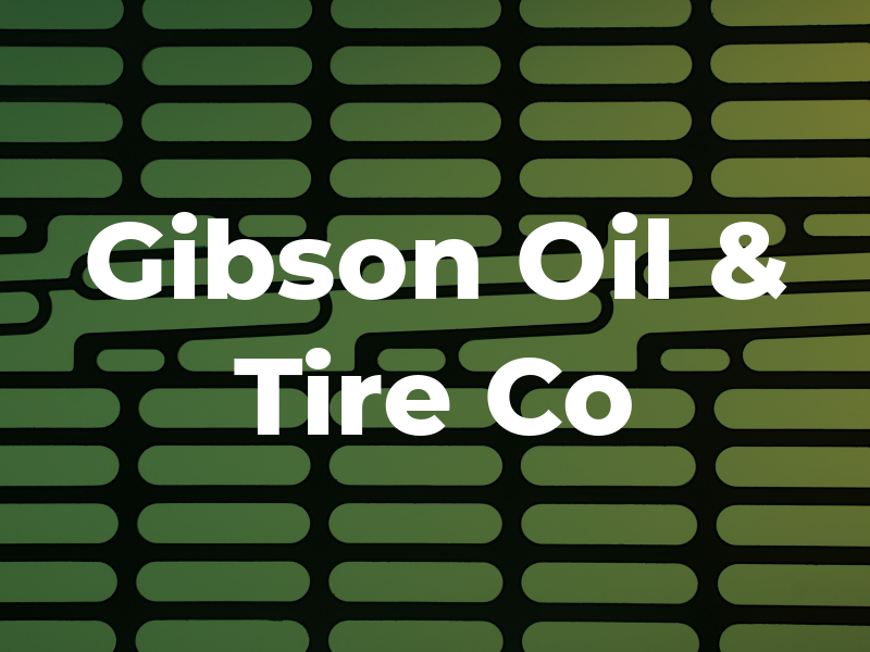 Gibson Oil & Tire Co