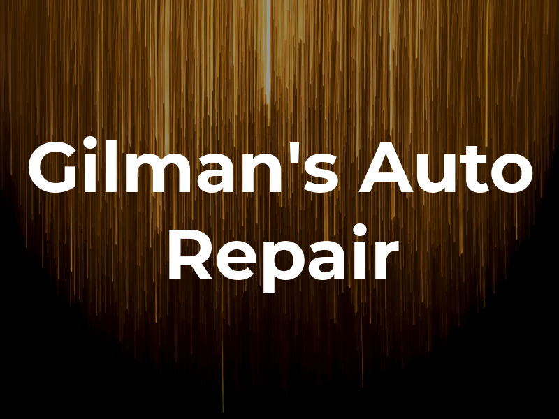 Gilman's Auto Repair