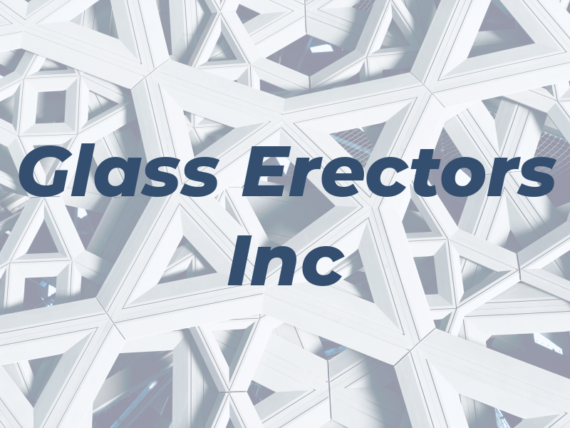 Glass Erectors Inc