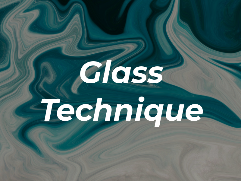 Glass Technique