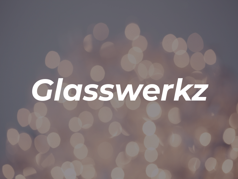 Glasswerkz