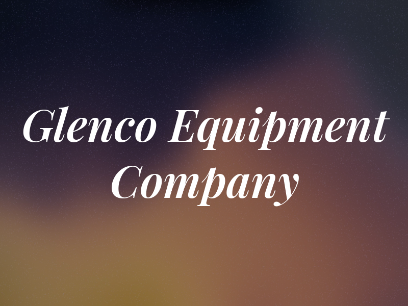Glenco Equipment Company LLC
