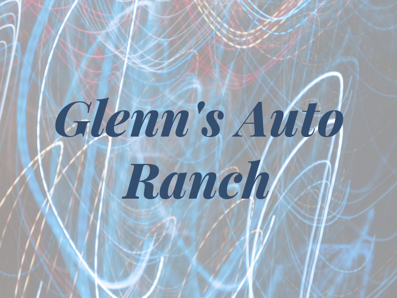 Glenn's Auto Ranch