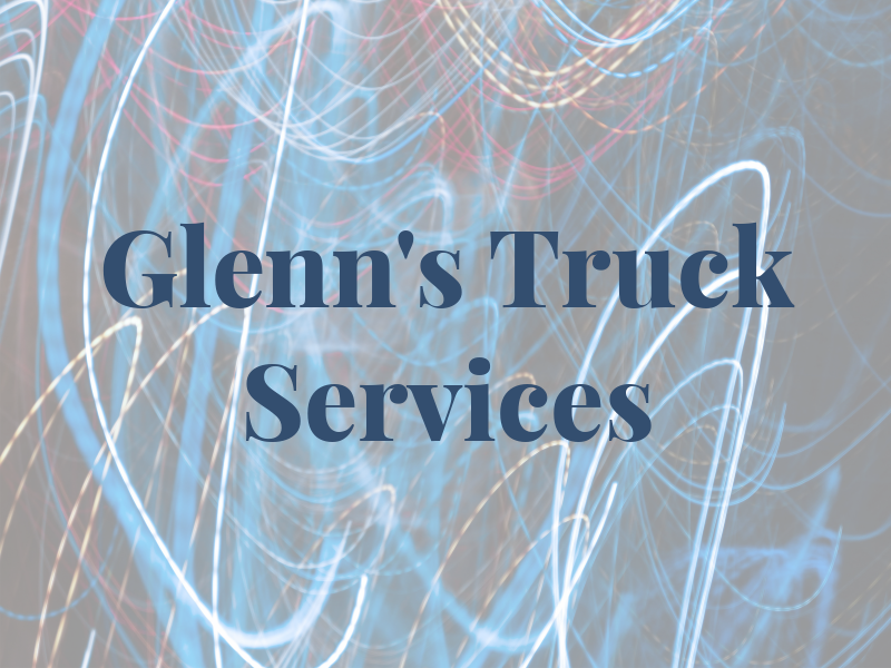 Glenn's Truck Services Inc