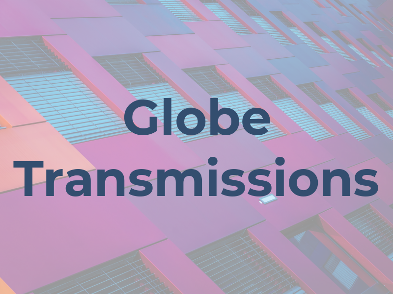 Globe Transmissions