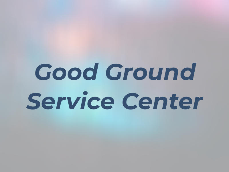 Good Ground Service Center