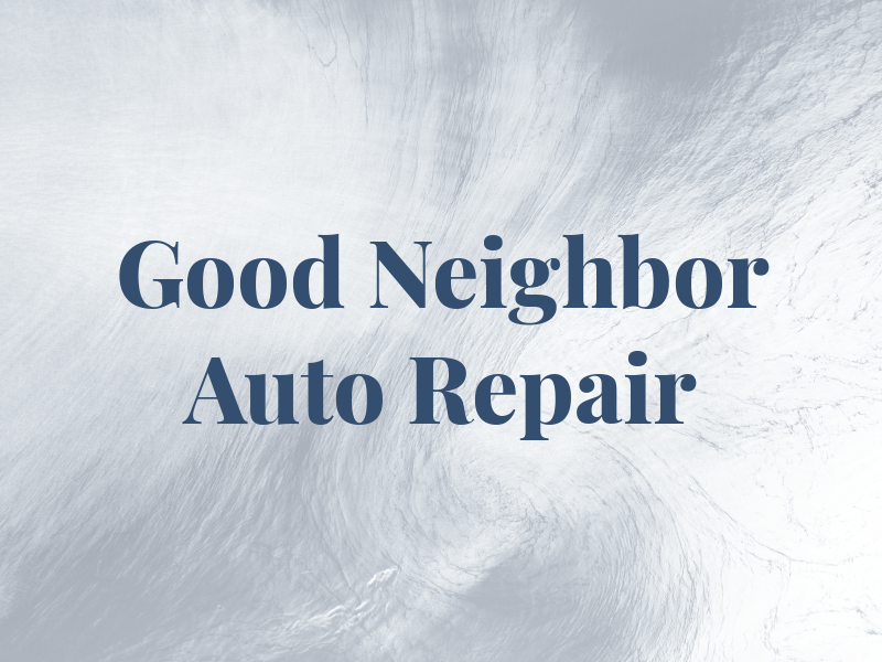 Good Neighbor Auto Repair