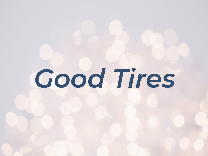 Good Tires