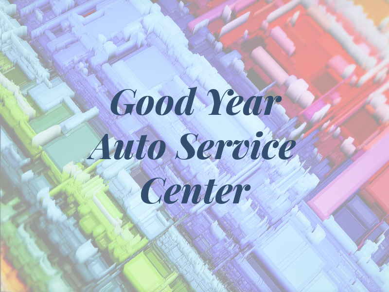 Good Year Auto Service Center