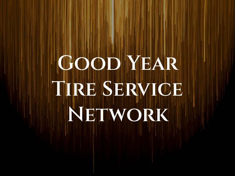 Good Year Tire & Service Network