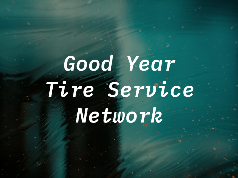 Good Year Tire & Service Network