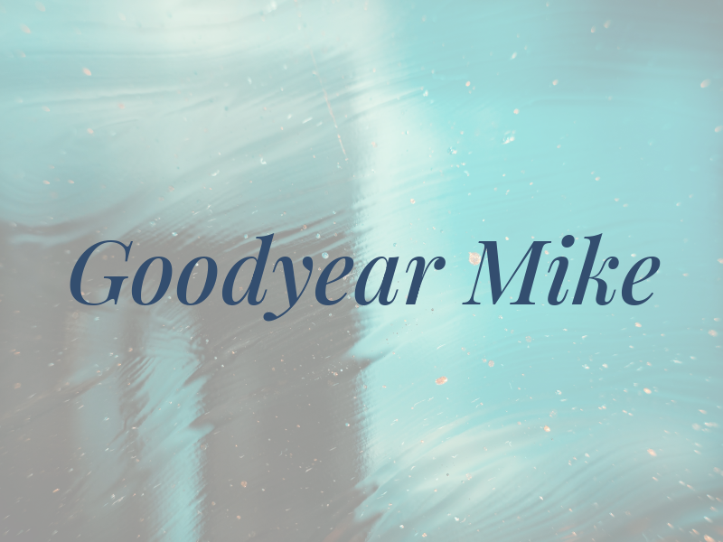 Goodyear Mike