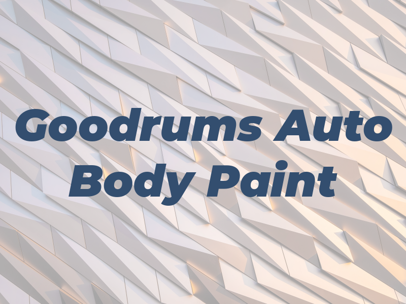 Goodrums Auto Body and Paint LLC