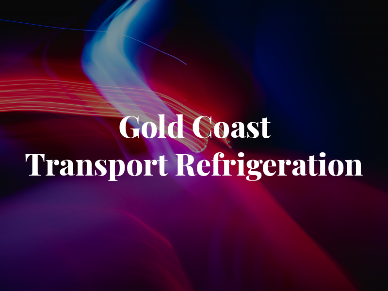 Gold Coast Transport Refrigeration