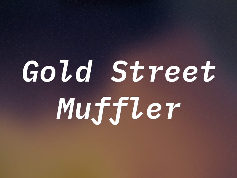 Gold Street Muffler