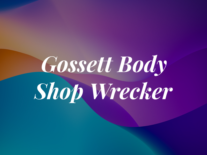 Gossett Body Shop & Wrecker