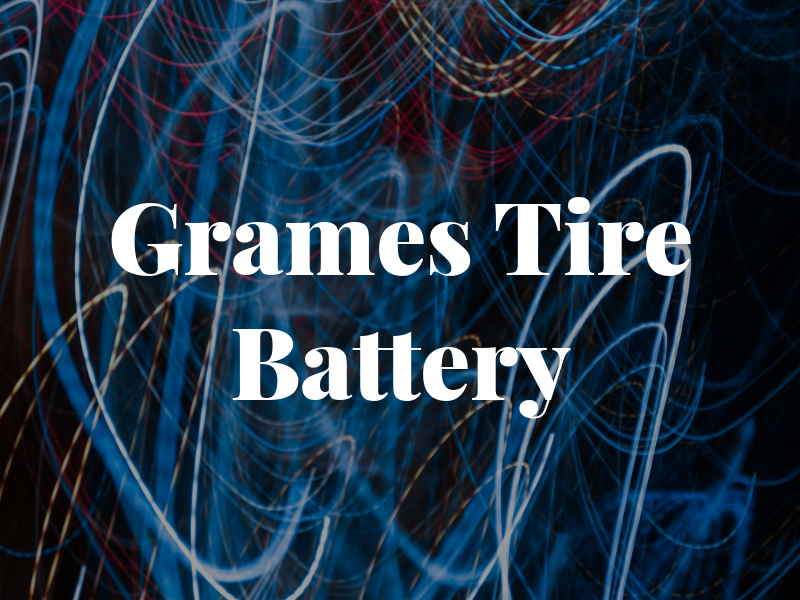 Grames Tire & Battery Inc