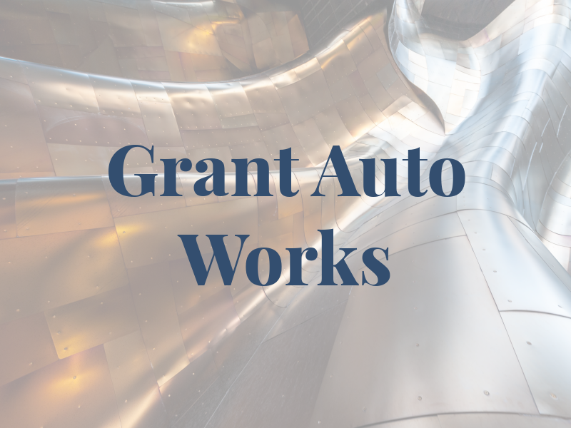 Grant Auto Works