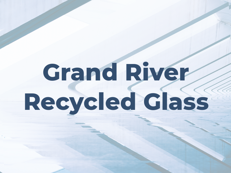 Grand River Recycled Glass Llc