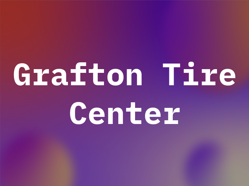 Grafton Tire Center LLC