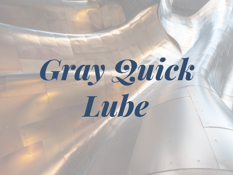 Gray Quick Lube Inc