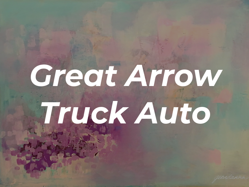Great Arrow Truck & Auto Rpr