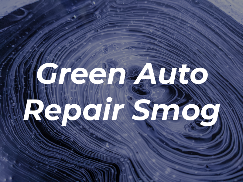 Green Auto Repair and Smog