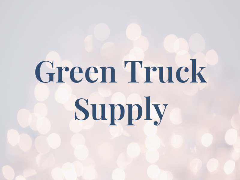 Green Truck Supply Inc