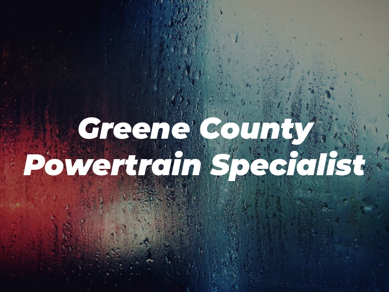 Greene County Powertrain Specialist