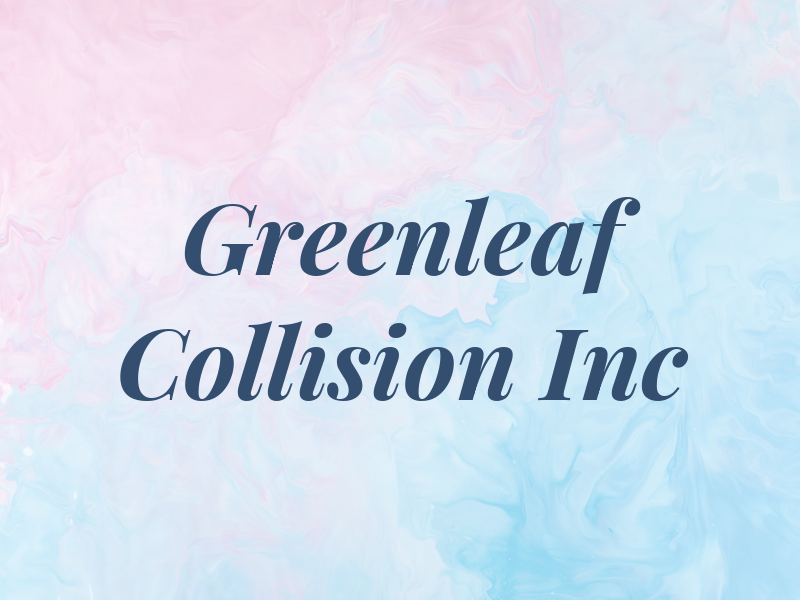 Greenleaf Collision Inc