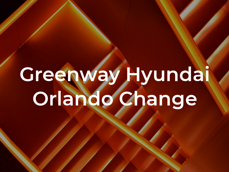 Greenway Hyundai Orlando Oil Change