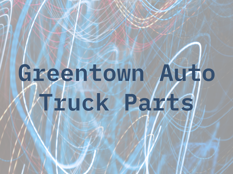 Greentown Auto & Truck Parts