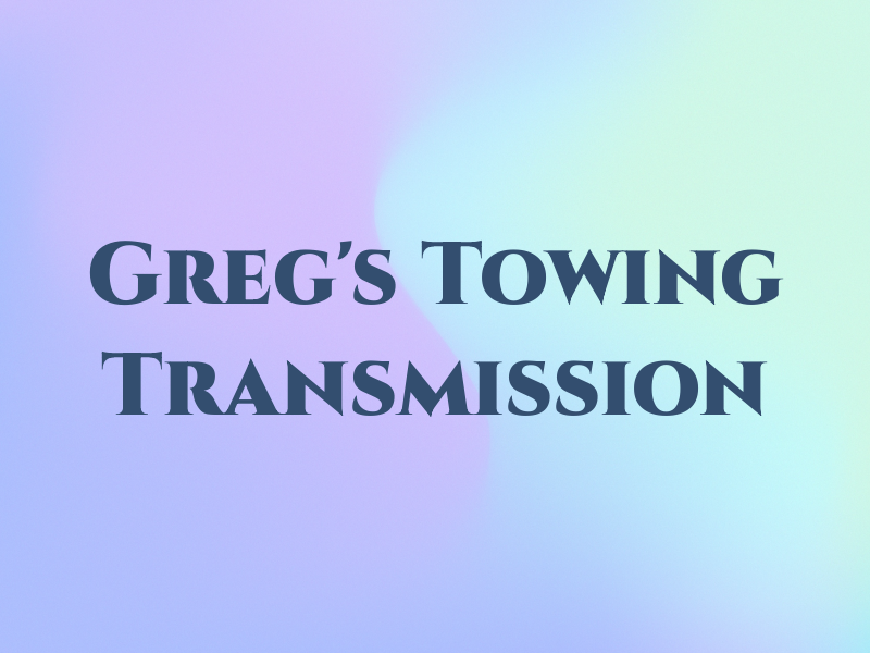 Greg's Towing & Transmission INC