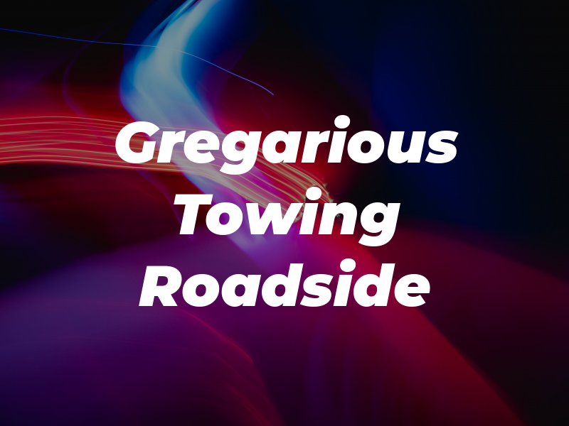 Gregarious Towing and Roadside