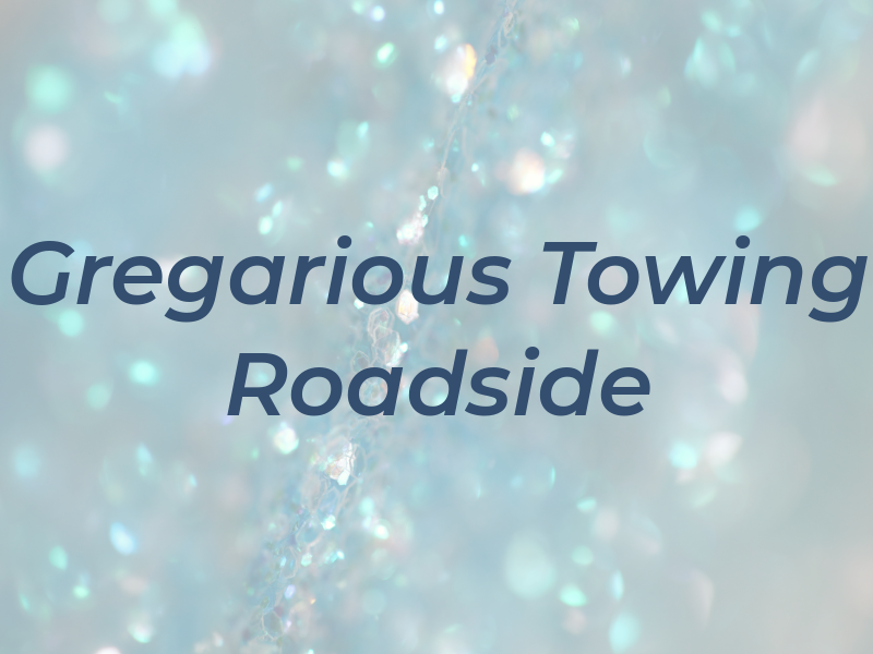 Gregarious Towing and Roadside