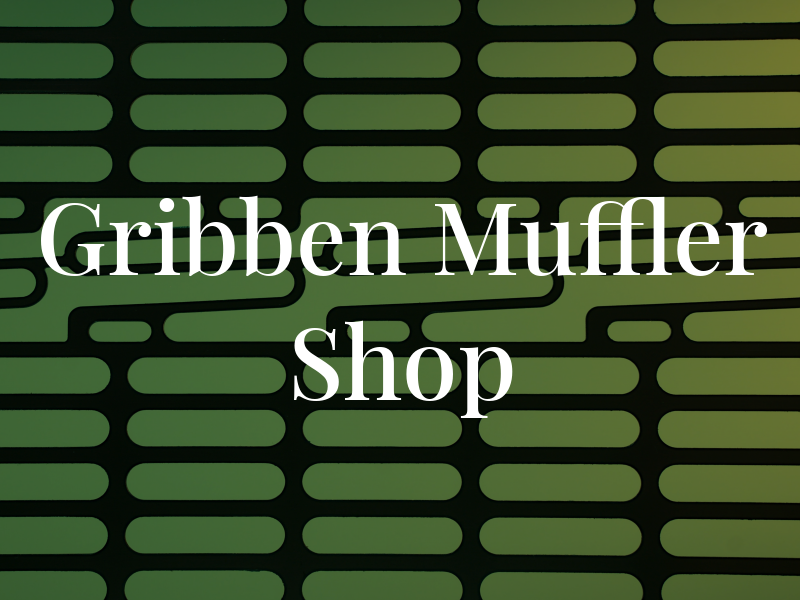 Gribben Muffler Shop