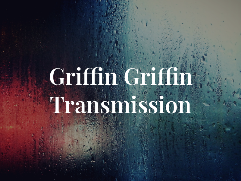Griffin & Griffin Transmission