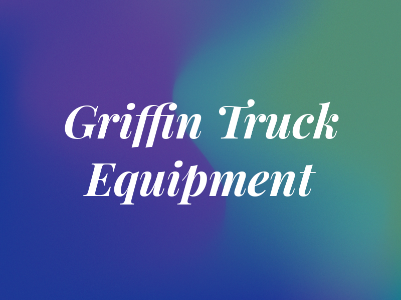 Griffin Truck & Equipment Inc