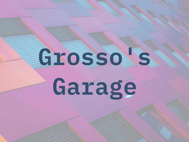 Grosso's Garage