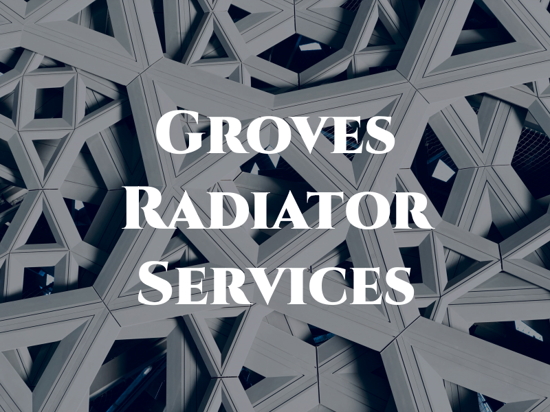 Groves Radiator Services