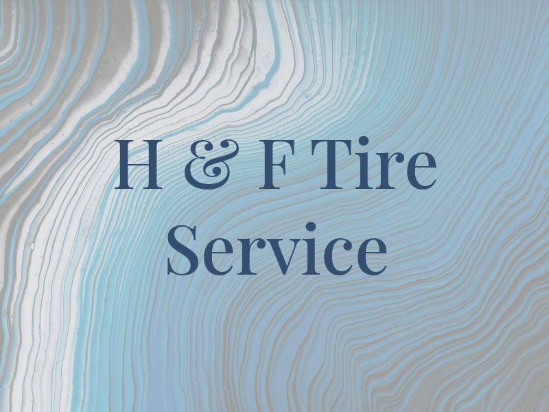 H & F Tire Service