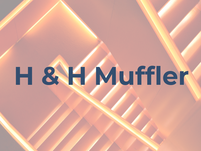 H & H Muffler