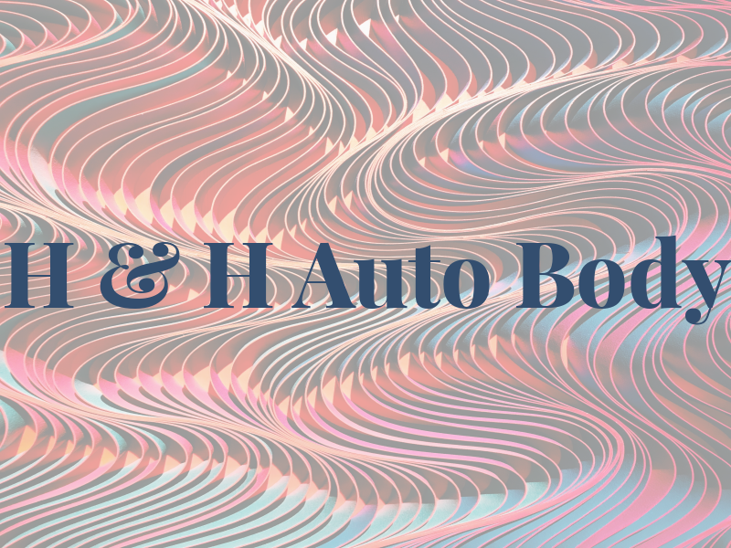 H & H Auto Body